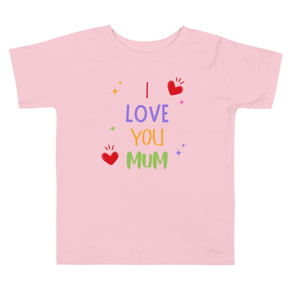 Toddler pink t-shirt with 'I Love You Mum' statement design on white background
