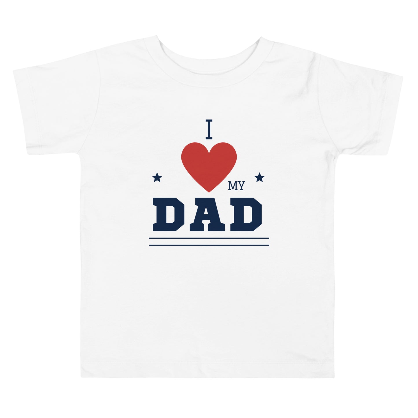Toddler white t-shirt with 'I Love My Dad' statement design on white background